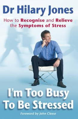 Hilary Jones / I'm Too Busy To Be Stressed