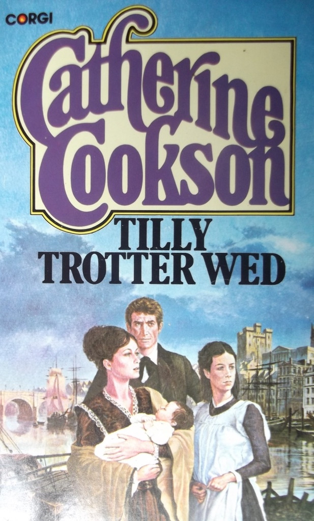 Catherine Cookson / Tilly Trotter Wed