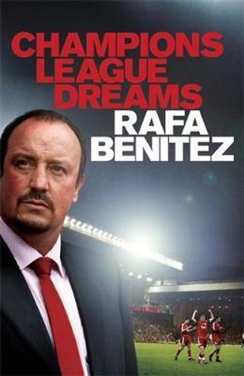 Rafa Benitez / Champions League Dreams