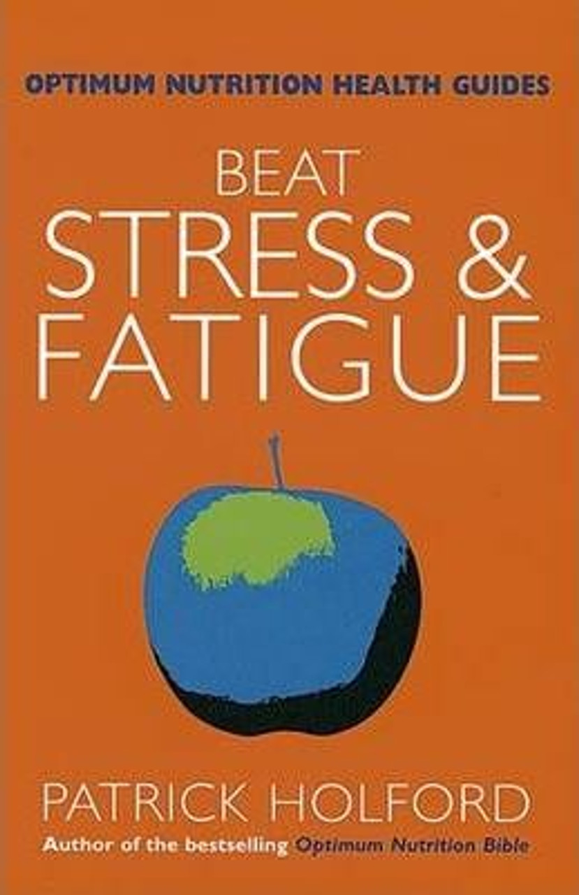 Patrick Holford / Beat Stress And Fatigue