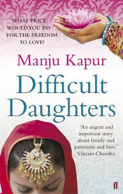 Manju Kapur / Difficult Daughters