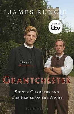 James Runcie / Sidney Chambers and The Perils of the Night : Grantchester Mysteries 2