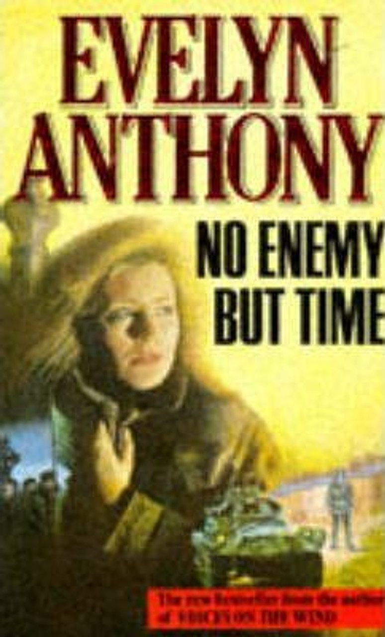 Evelyn Anthony / No Enemy But Time