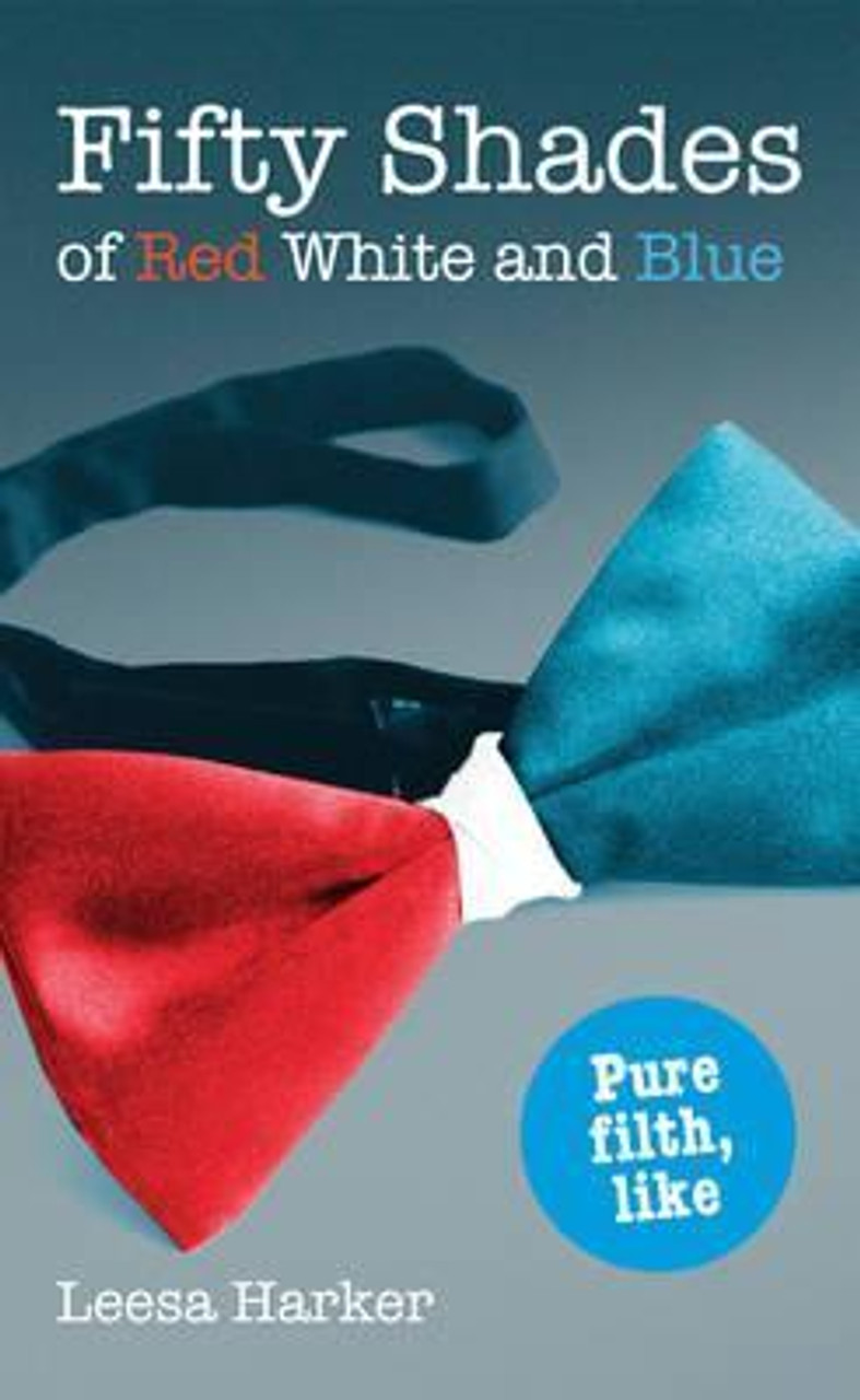 Leesa Harker / Fifty Shades of Red White and Blue