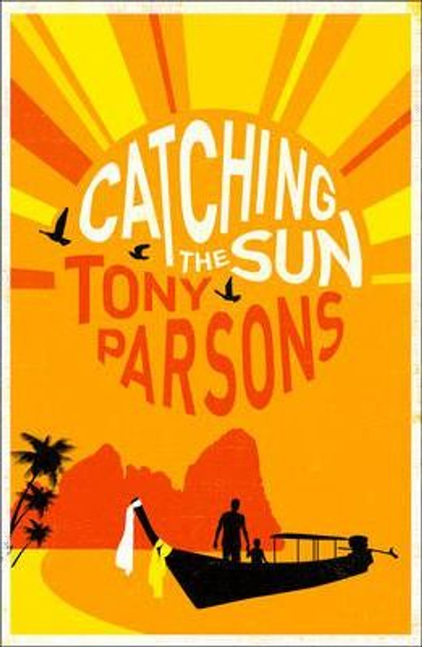 Tony Parson / Catching the Sun