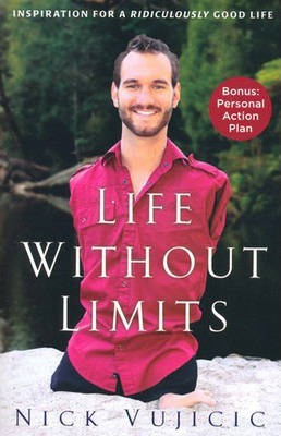 Nick Vujicic / Life Without Limits : Inspiration for a Ridiculously Good Life