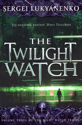 Sergei Lukyanenko / The Twilight Watch