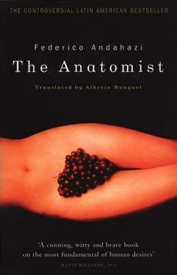 Federico Andahazi / The Anatomist