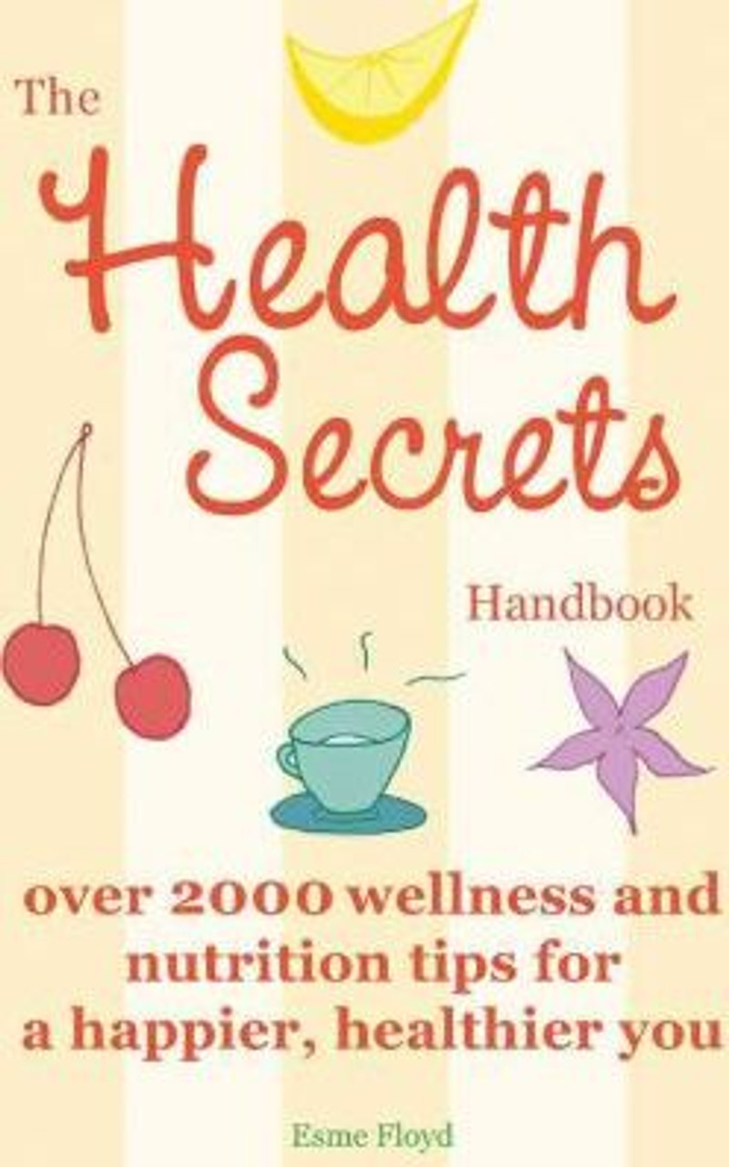 Esme Floyd / The Health Secrets Handbook Esme Floyd / The Health Secrets Handbook