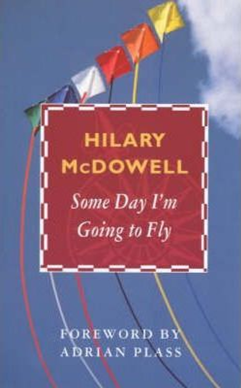 Hilary McDowell / Some Day I'm Going to Fly