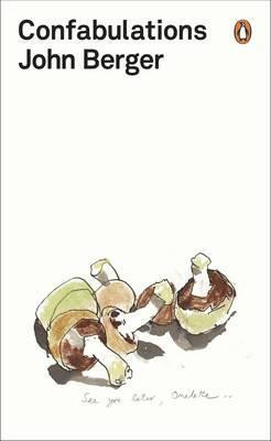 John Berger / Confabulations