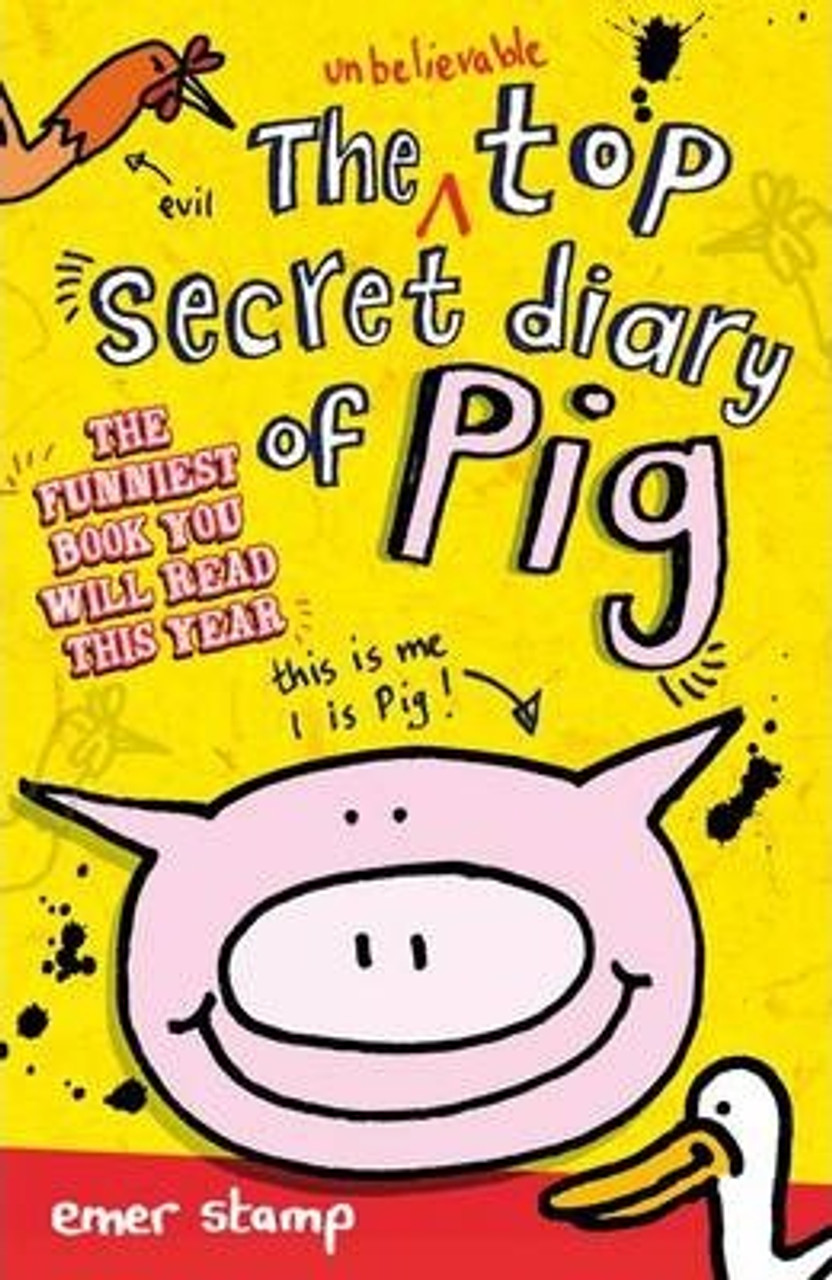 Emer Stamp / The Unbelievable Top Secret Diary of Pig Emer Stamp / The Unbelievable Top Secret Diary of Pig