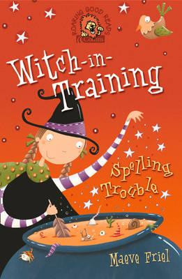 Maeve Friel / Witch in Training: Spelling Trouble