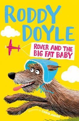 Roddy Doyle / Rover and the Big Fat Baby