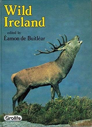 Éamon de Buitlear ( Editor) - Wild Ireland - HB 1984 - Nature & Irish Natural History