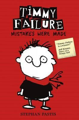 Stephan Pastis / Timmy Failure : Mistakes Were Made