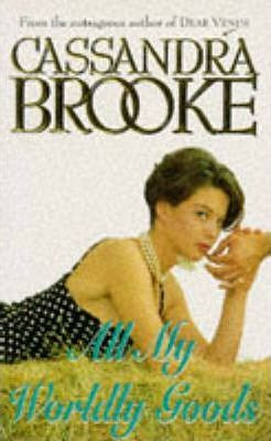 Cassandra Brooke / All My Worldly Goods
