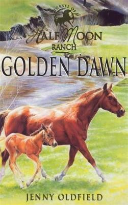 Jenny Oldfield / Golden Dawn : Book 12