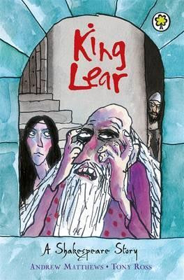 Andrew Mattews / A Shakespeare Story: King Lear
