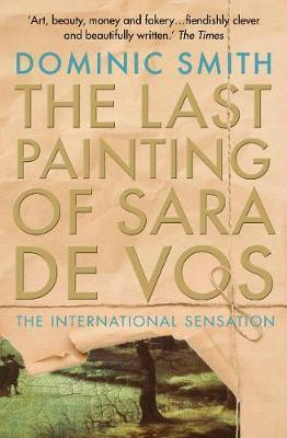 Dominic Smith / The Last Painting of Sara de Vos