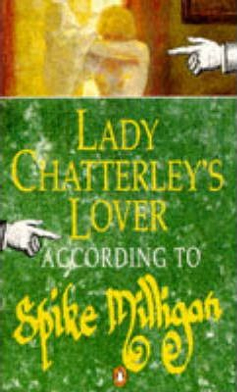 Spike Milligan / Lady Chatterley's Lover : According to Spike Milligan