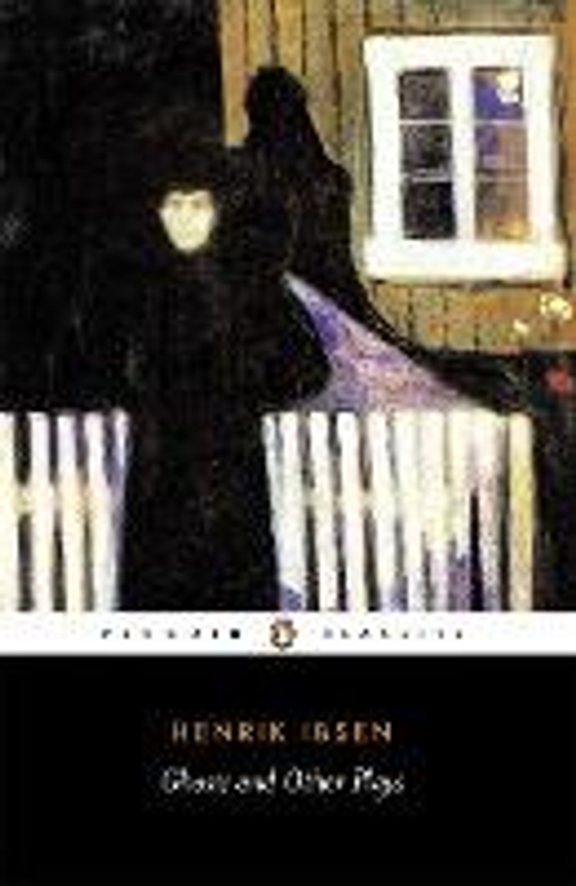 Henrik Ibsen / Ghosts, A Public Enemy, When We Dead Wake Henrik Ibsen / Ghosts, A Public Enemy, When We Dead Wake