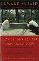 Edward W. Said / Covering Islam : How the Media and the Experts Determine How We See the Rest of the World