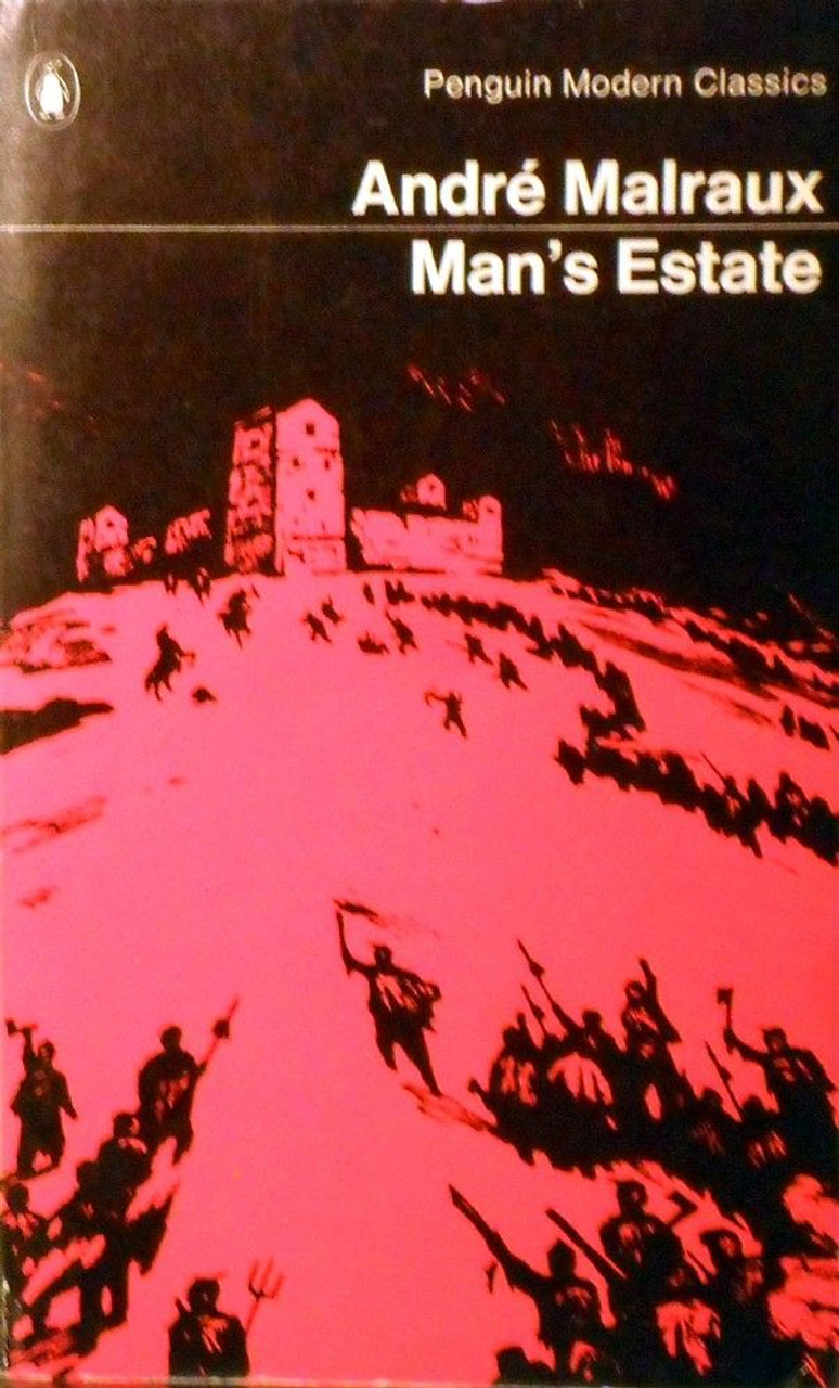 André Malraux - Man's Estate  ( Man's Fate ) ( La Condition Humaine ) Vintage Penguin Modern Classics Edition André Malraux - Man's Estate  ( Man's Fate ) ( La Condition Humaine ) Vintage Penguin Modern Classics Edition