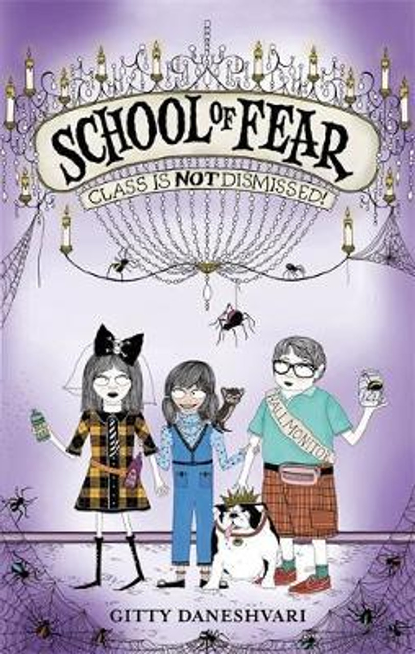 Gitty Daneshvari / School of Fear: Class is Not Dismissed! : Book 2 Gitty Daneshvari / School of Fear: Class is Not Dismissed! : Book 2