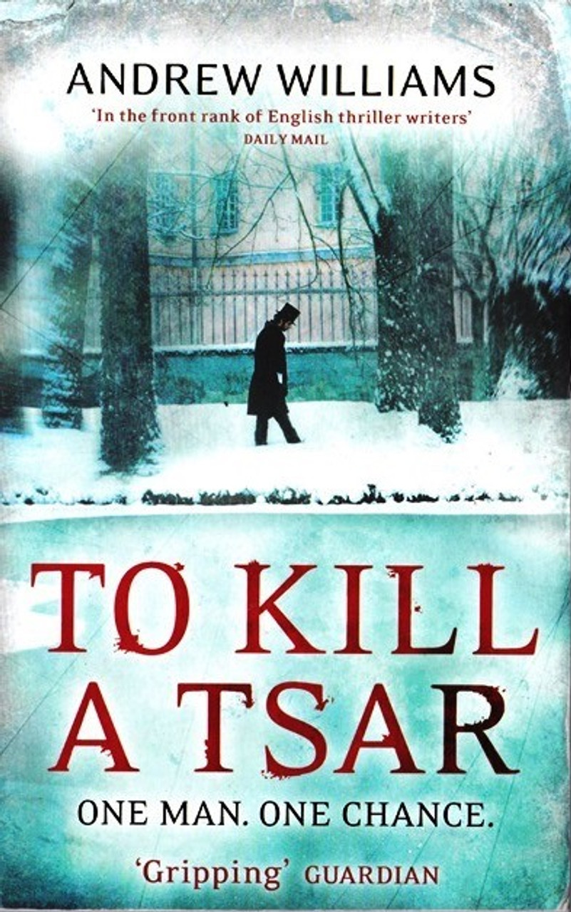 Andrew Williams / To Kill a Tsar