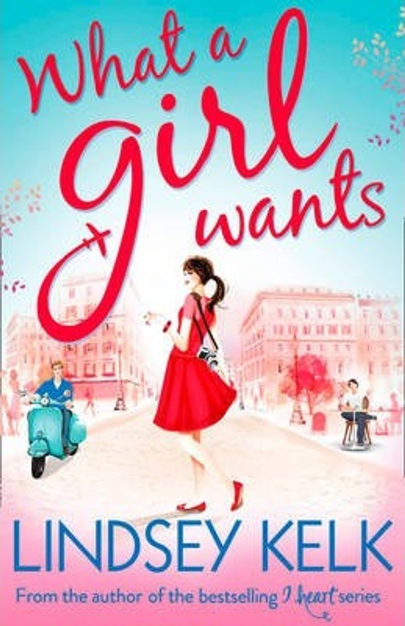 Lindsey Kelk / What a Girl Wants