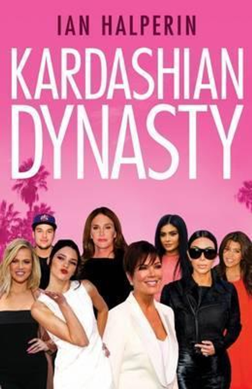 Ian Halperin / Kardashian Dynasty (Large Paperback) Ian Halperin / Kardashian Dynasty (Large Paperback)