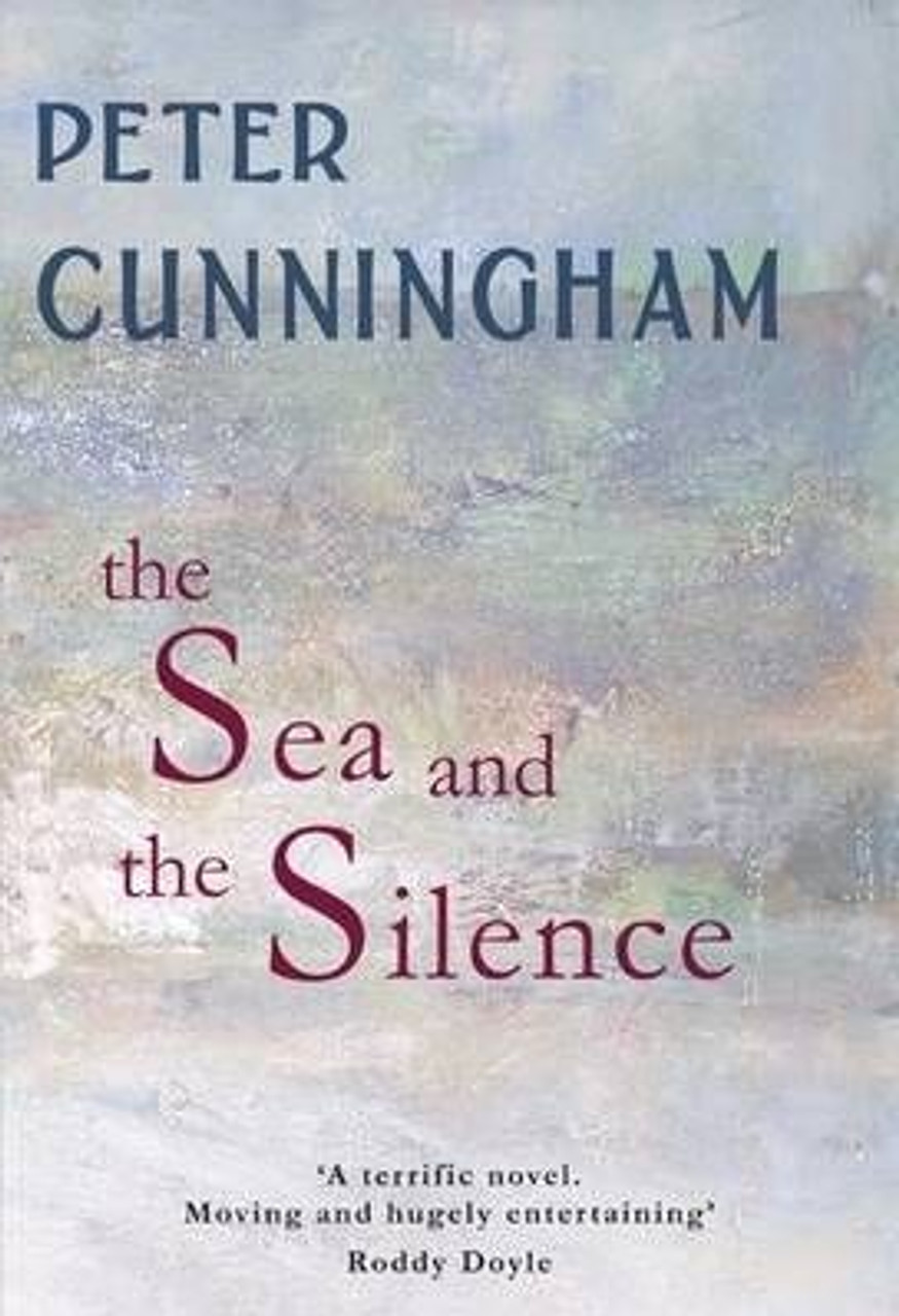 Peter Cunningham / The Sea and the Silence (Large Paperback)