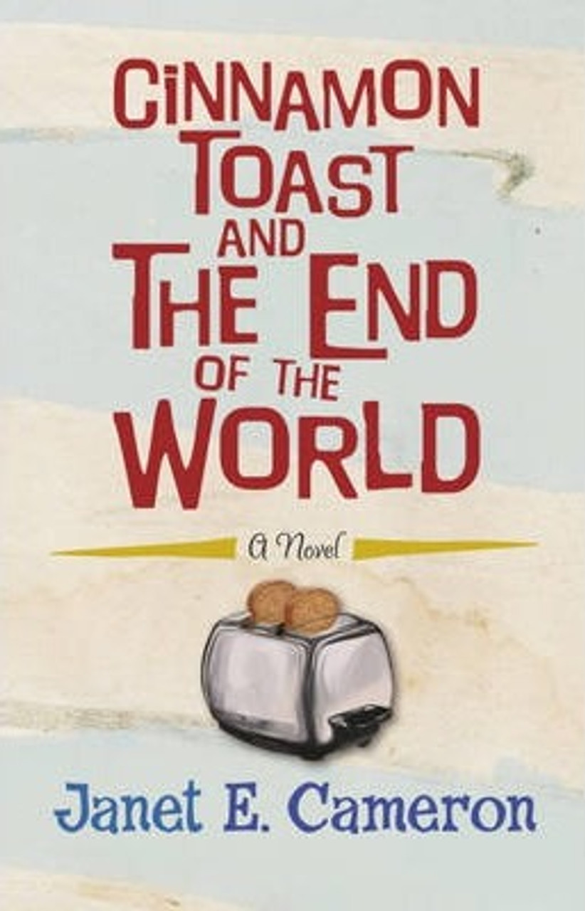 Janet E. Cameron / Cinnamon Toast and the End of the World (Large Paperback)