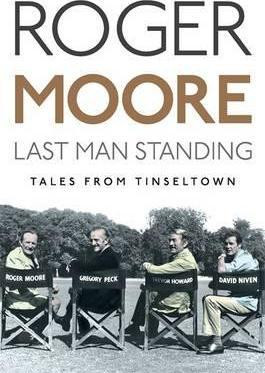 Roger Moore / Last Man Standing : Tales from Tinseltown (Large Paperback)