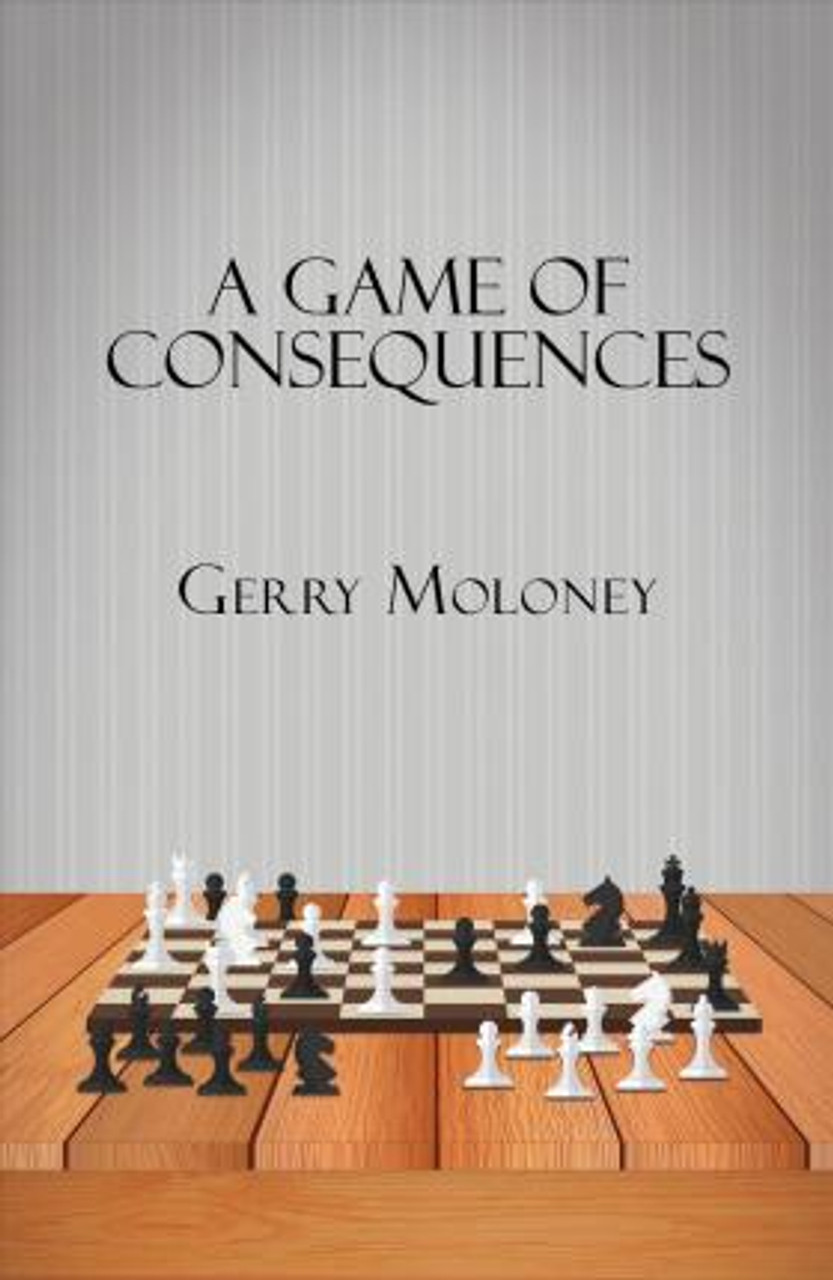 Gerry Moloney / A Game of Consequences