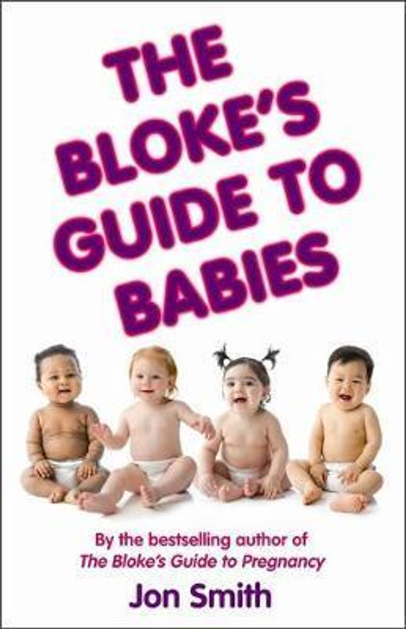 Jon Smith / The Bloke's Guide To Babies