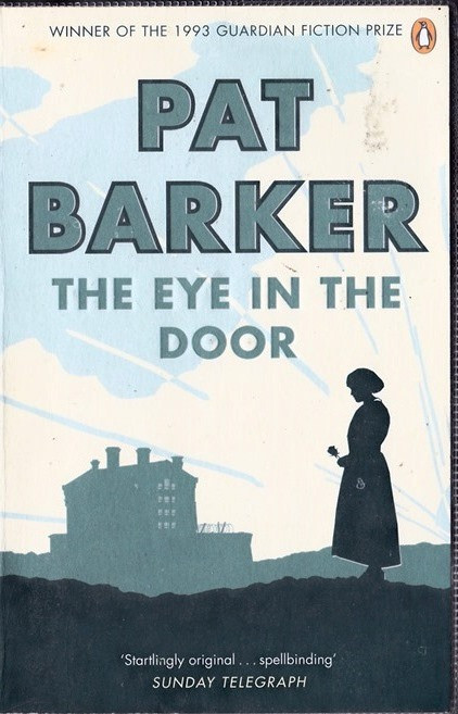 Pat Barker / The Eye in the Door