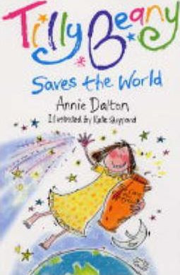 Annie Dalton / Tilly Beany Saves the World