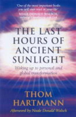 Thom Hartman / The Last Hours Of Ancient Sunlight
