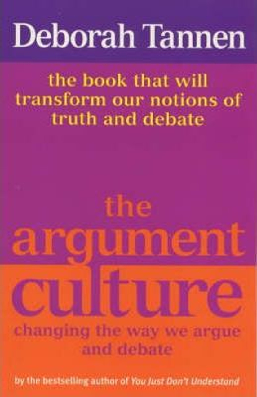 Deborah Tannen / The Argument Culture Deborah Tannen / The Argument Culture