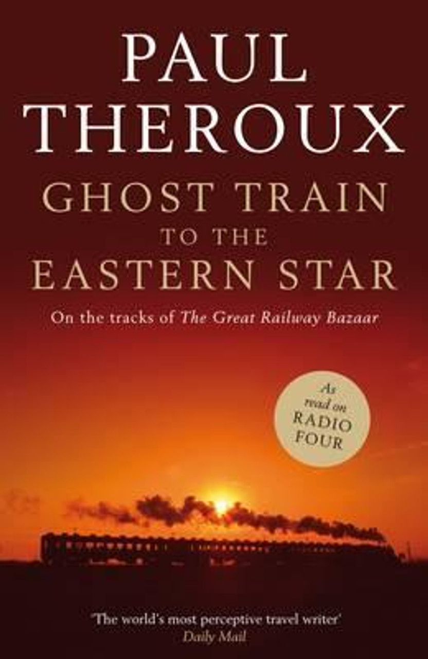 Paul Theroux / Ghost Train to the Eastern Star : on the Tracks of the Great Railway Bazaar (Large Paperback)