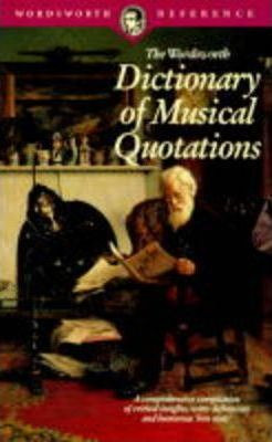 Derek Watson / Wordsworth Dictionary of Musical Quotations