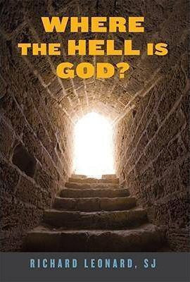 Richard Leonard / Where the Hell is God?
