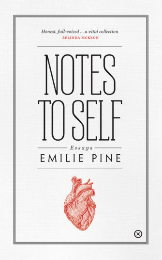 Emilie Pine - Notes to Self - Essays - Tramp Press 2018 PB