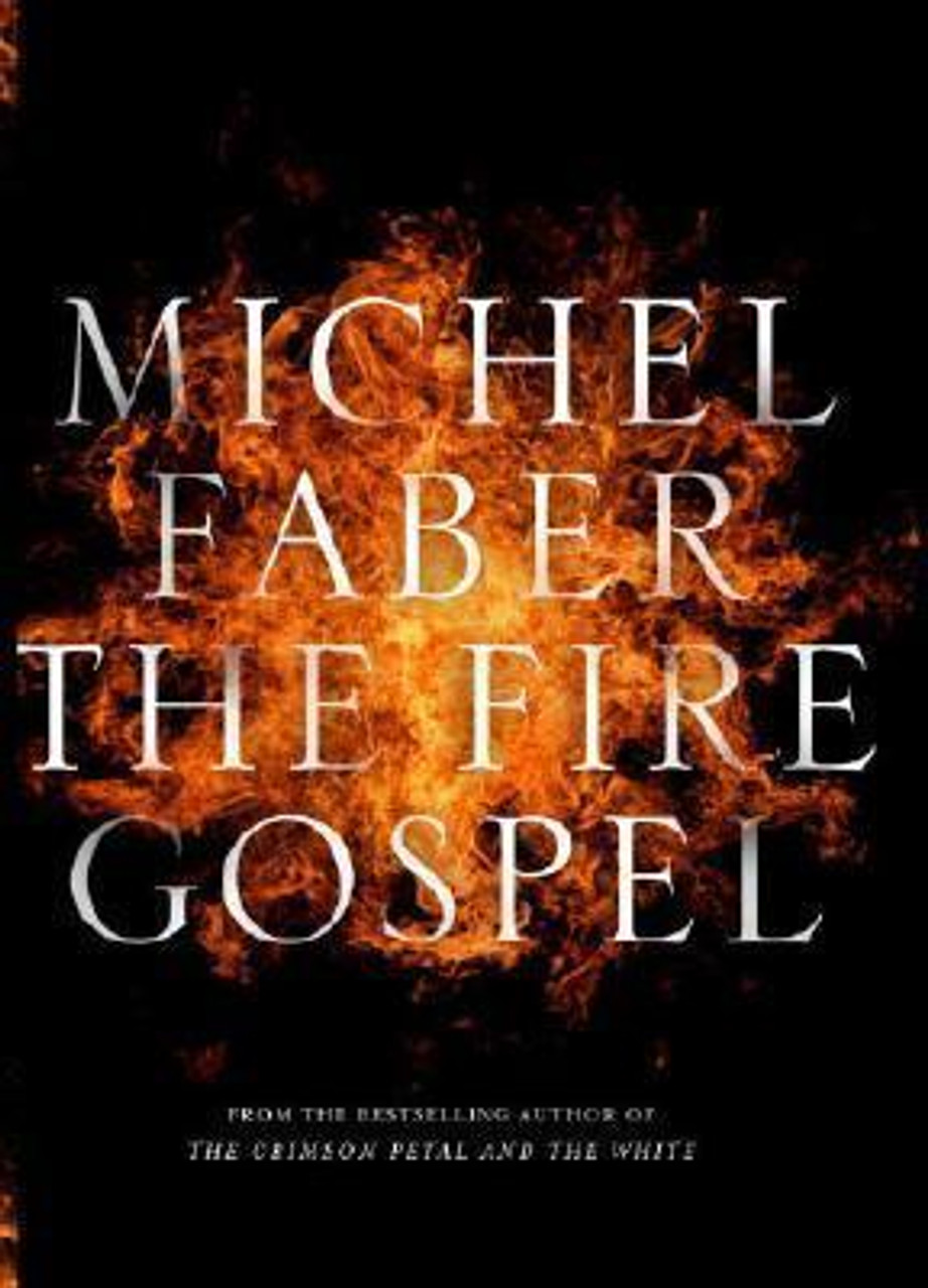Faber, Michel - The Fire Gospel - Hb Canongate 2008 - Canongate Myths Series