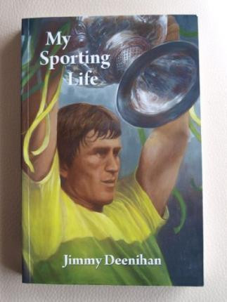 Jimmy Deenihan / My Sporting Life (Large Paperback)