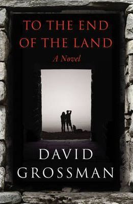 David Grossman / To The End of the Land (Large Paperback)