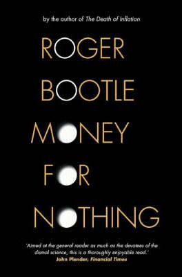 Roger Bootle / Money for Nothing (Large Paperback)