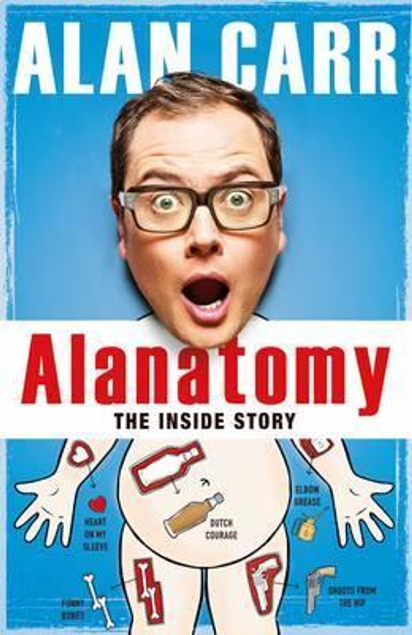 Alan Carr / Alanatomy : The Inside Story (Large Paperback)